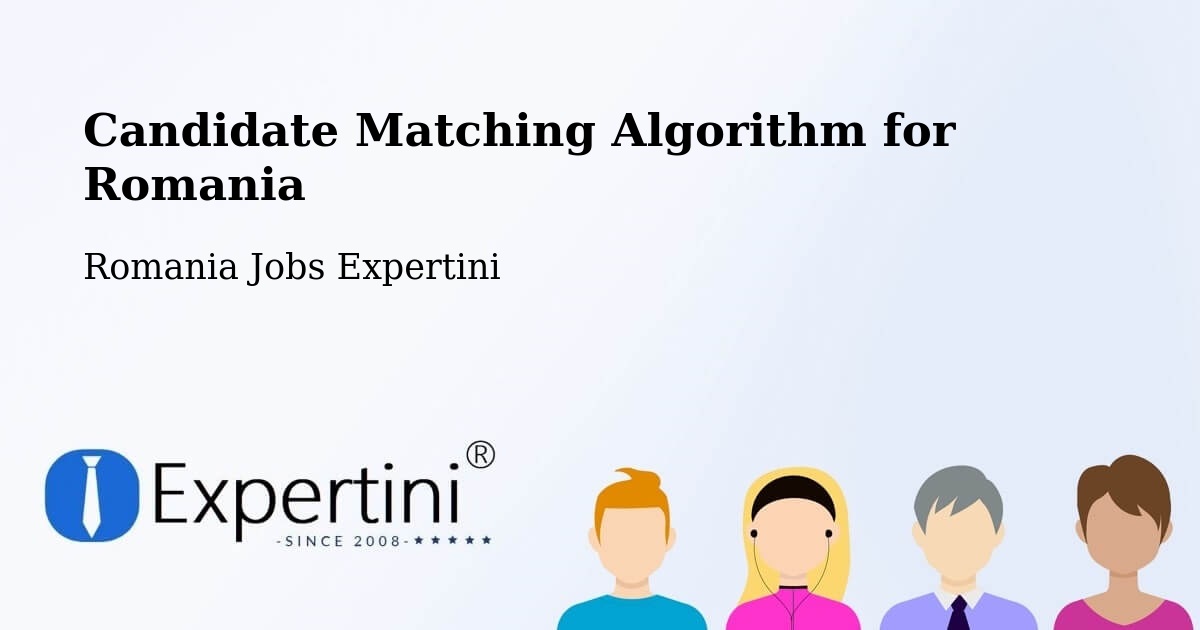 Candidate Matching Algorithm Overview – Finiş - Romania Jobs Expertini
