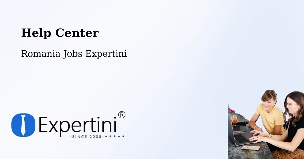 Help Center – Finiş - Romania Jobs Expertini