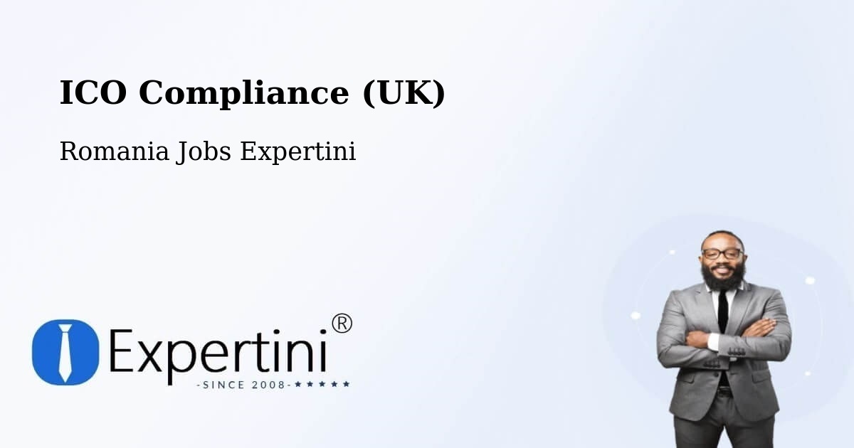 UK Data Protection & ICO Compliance – Finiş - Romania Jobs Expertini