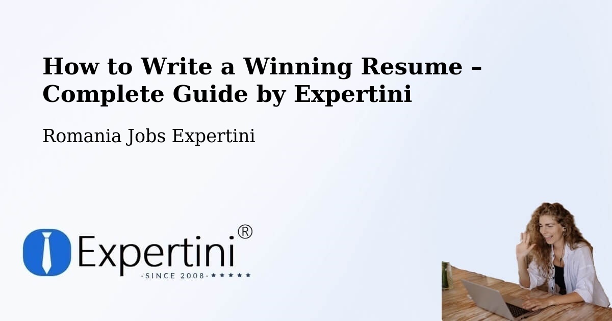 Resume Writing Guide for Job Seekers – Finiş - Finiş, Romania Jobs Expertini