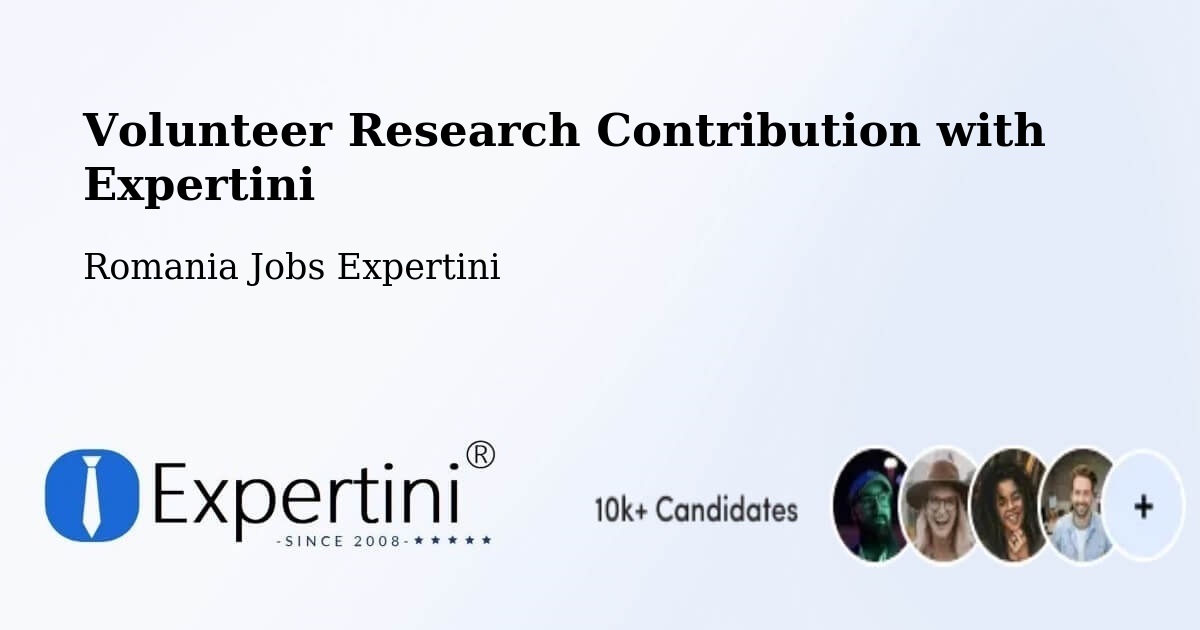 Volunteer Research Contribution Program – Finiş - Romania Jobs Expertini